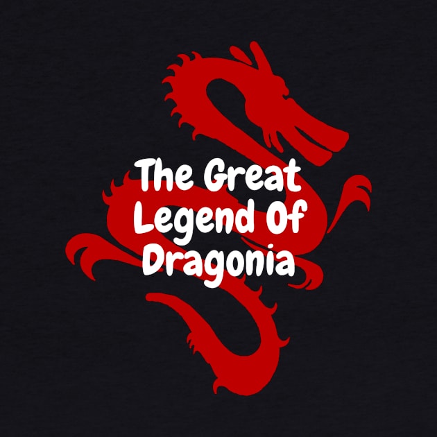 The Great Legend Of Dragonia by For HerHim